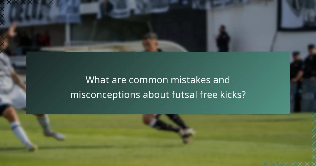 What are common mistakes and misconceptions about futsal free kicks?